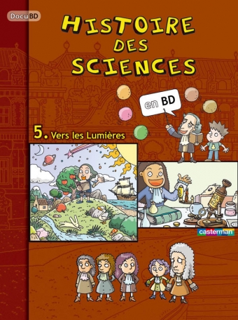 L'Histoire des sciences en BD - Tome 5 - Vers les Lumières