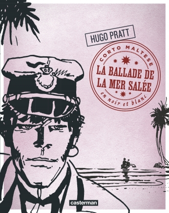 Corto Maltese - Tome 2 - La ballade de la mer salée Corto Maltese - Tome 2 - La ballade de la mer salée