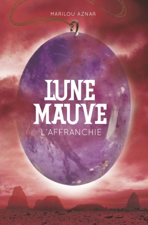 Lune mauve - Tome 3 - L'affranchie