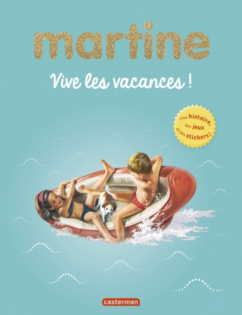 Martine, vive les vacances ! Martine, vive les vacances !