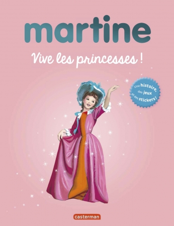 Martine, vive les princesses ! Martine, vive les princesses !
