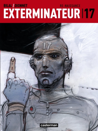 Exterminateur 17 - Tome 1 - Re-Naissance Exterminateur 17 - Tome 1 - Re-Naissance