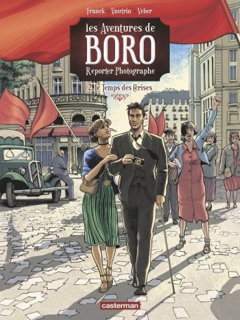 Les aventures de Boro, reporter photographe - Tome 2 - Le Temps des cerises Les aventures de Boro, reporter photographe - Tome 2 - Le Temps des cerises