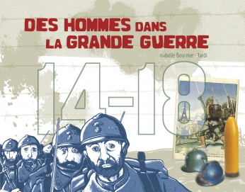 Casterman 14 18 Des Hommes Dans La Grande Guerre - 