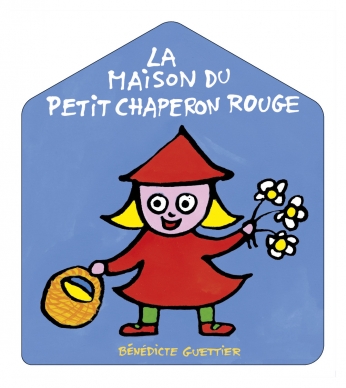 La Maison du petit chaperon rouge La Maison du petit chaperon rouge