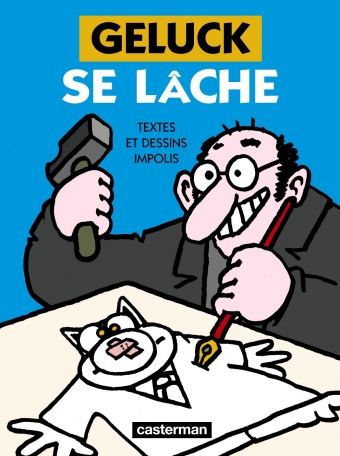Geluck se lâche ! Geluck se lâche !
