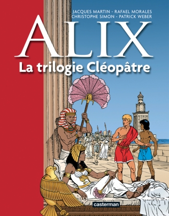 La trilogie Cléopâtre - Recueil 3 titres : Le Prince du Nil, Ô Alexandrie et Le démon du Pharos
