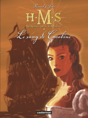 H.M.S. - His Majesty's Ship - Tome 6 - Le Sang de Caroline