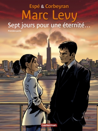 Sept jours pour une éternité - Tome 1 - Première partie ...