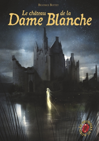 Le grimoire au rubis - Tome 8 - Le château de la Dame Blanche