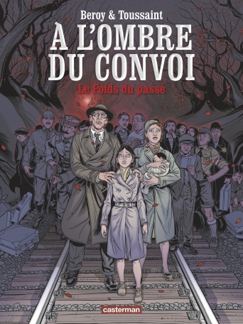 À l'ombre du convoi - Tome 1 - Le poids du passé