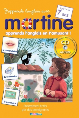 J&#039;apprends l&#039;anglais avec Martine - A partir de 7 ans - Avec un CD