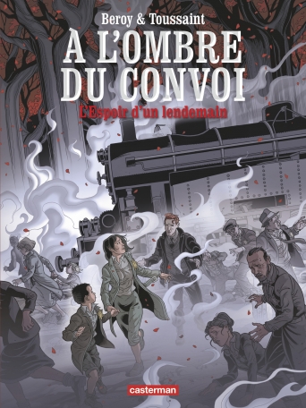 À l&#039;ombre du convoi - Tome 2 - L&#039;espoir du lendemain