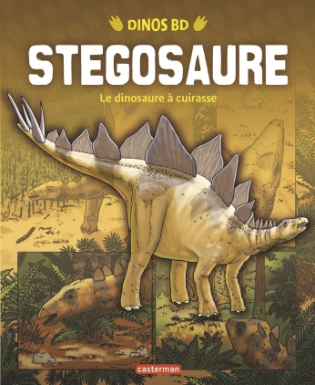 Stégosaure - Le dinosaure à cuirasse Stégosaure - Le dinosaure à cuirasse