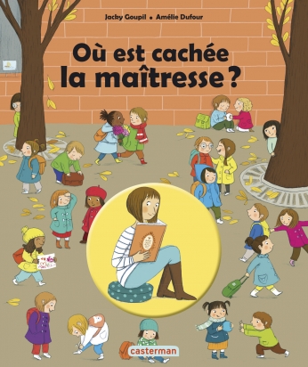 Où est cachée la maîtresse ? Où est cachée la maîtresse ?