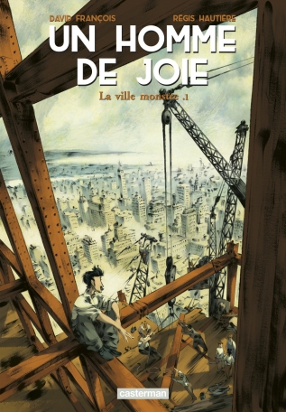 Un homme de joie - Tome 1 - La ville monstre