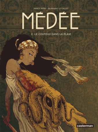 Médée - Tome 2 - Le couteau dans la plaie Médée - Tome 2 - Le couteau dans la plaie