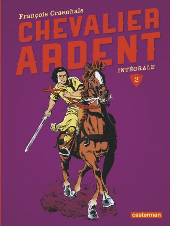 Chevalier Ardent - Tome 2 - Intégrale