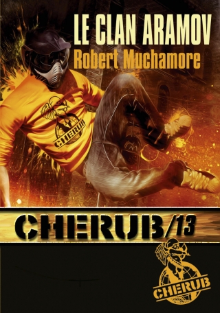 Cherub Mission 13 : Le clan Aramov Cherub Mission 13 : Le clan Aramov