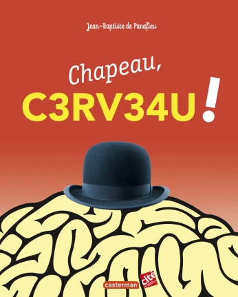 Chapeau, cerveau ! Chapeau, cerveau !