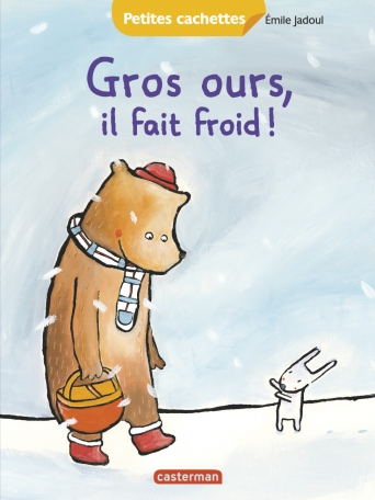 Gros ours, il fait froid ! Gros ours, il fait froid !