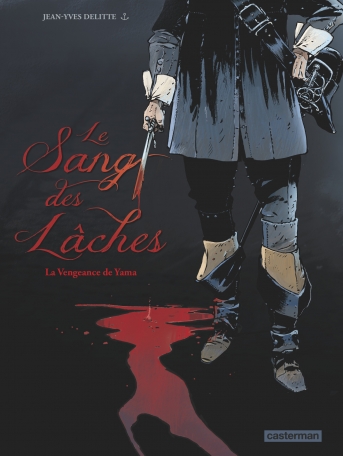 Le sang des lâches - Tome 1 - La Vengeance de Yama