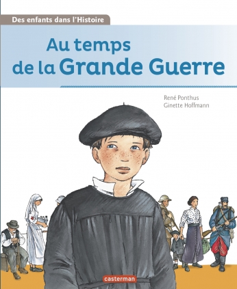 Au temps de la Grande Guerre Au temps de la Grande Guerre