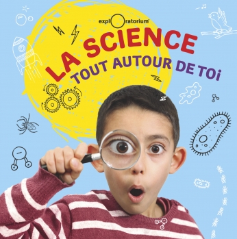 La Science tout autour de toi La Science tout autour de toi