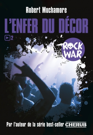 Rock war - Tome 2 - L'enfer du décor