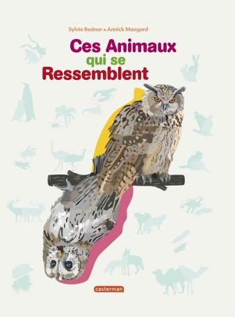 Ces animaux qui se ressemblent Ces animaux qui se ressemblent