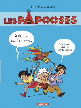 Les Papooses - À l’école des Tchipiwas Les Papooses - À l’école des Tchipiwas