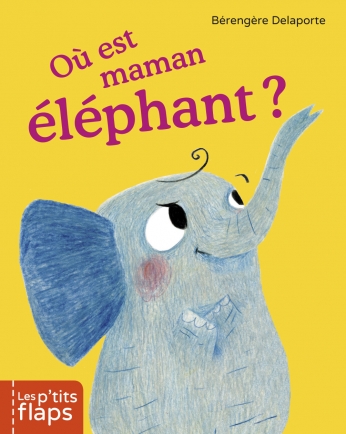 Où est maman éléphant ? Où est maman éléphant ?