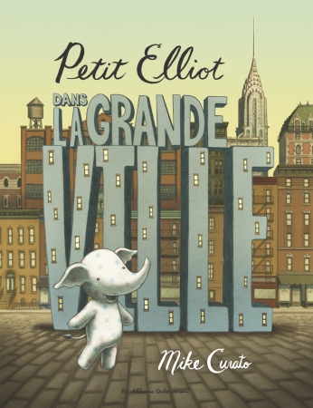 Petit Elliot dans la grande ville Petit Elliot dans la grande ville