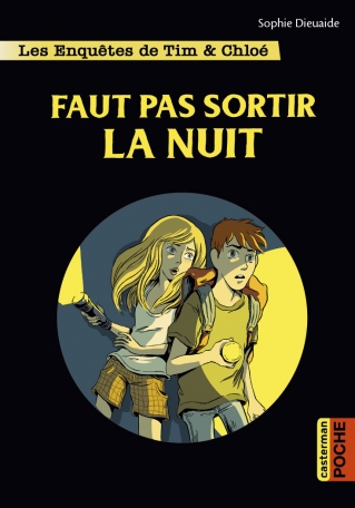 Les enquêtes de Tim et Chloé - Faut pas sortir la nuit