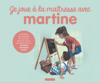 Je joue à la maîtresse avec martine Je joue à la maîtresse avec martine