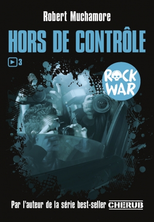 Rock war - Tome 3 - Hors de contrôle