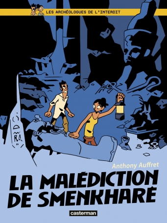 Les Archéologues de l&#039;interdit - Tome 1 - La malédiction de Smenkharê