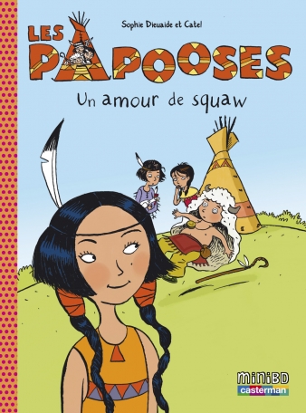 Les Papooses - Tome 4 - Un amour de squaw Les Papooses - Tome 4 - Un amour de squaw