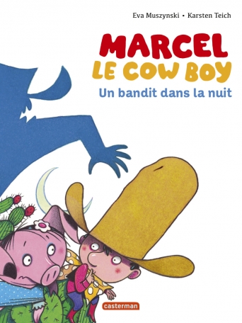 Marcel le cowboy - Tome 4 - Un bandit dans la nuit Marcel le cowboy - Tome 4 - Un bandit dans la nuit