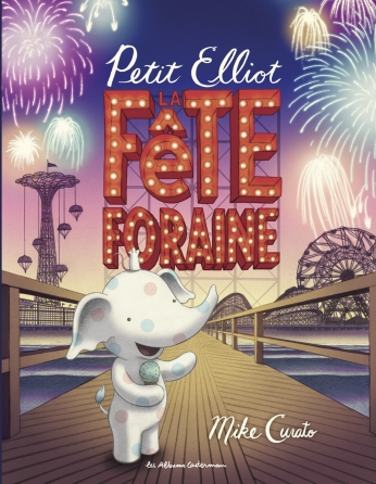 Petit Elliot et la fête foraine Petit Elliot et la fête foraine