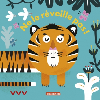 Ne le réveille pas ! Ne le réveille pas !