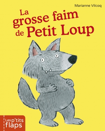 La grosse faim de Petit Loup La grosse faim de Petit Loup