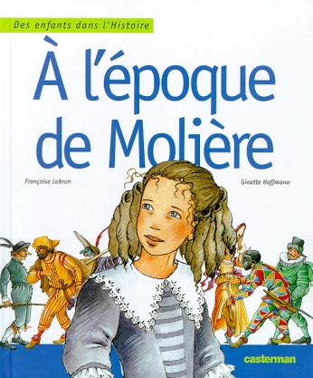 A l'époque de Molière A l'époque de Molière