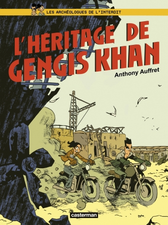 Les Archéologues de l&#039;interdit - Tome 2 - L&#039;héritage de Gengiskhan