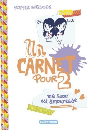 Un carnet pour deux - Tome 2 - Ma sœur est amoureuse