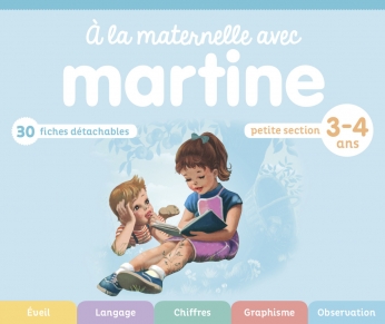 À la maternelle avec Martine - Petite section - 3-4 ans