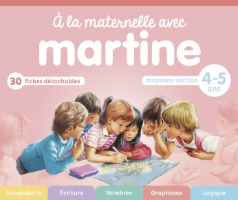 À la maternelle avec Martine - Moyenne section - 4-5 ans