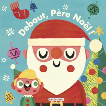Debout, Père Noël ! Debout, Père Noël !