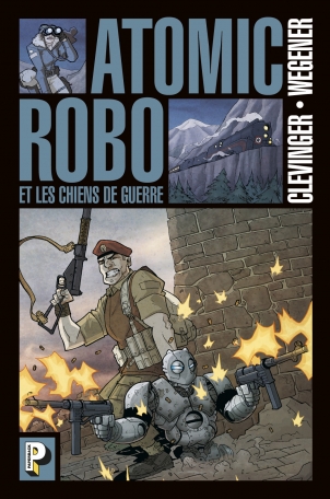 Atomic Robo - Tome 2 - Les Chiens de guerre Atomic Robo - Tome 2 - Les Chiens de guerre