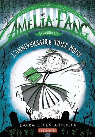 Amélia Fang - Tome 3 - L'anniversaire tout moisi